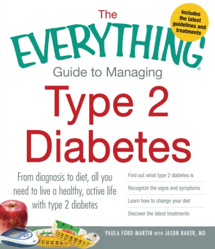 The Everything Guide to Managing Type 2 Diabetes From Diagnosis to Diet, All Yo [Paperback]