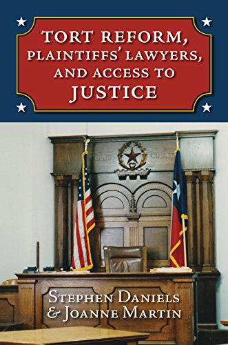 Tort Reform, Plaintiffs' Lawyers, And Access To Justice [Hardcover]