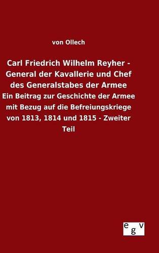 Carl Friedrich Wilhelm Reyher - General Der Kavallerie Und Chef Des Generalstabe [Hardcover]