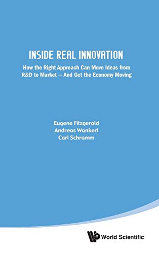Inside Real Innovation: How the Right Approach Can Move Ideas from R&D to Ma [Hardcover]