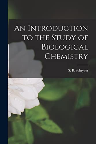 Introduction To The Study Of Biological Chemistry [Microform]
