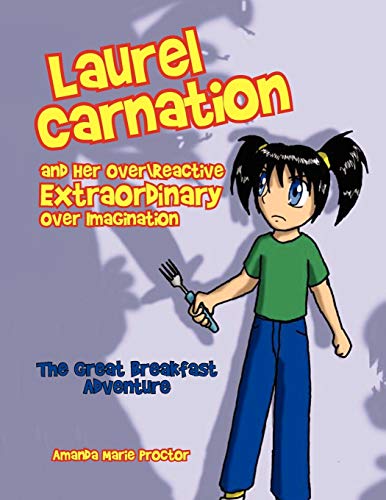 Laurel Carnation and Her over Reactive Extraordinary over Imagination  The Grea [Paperback]