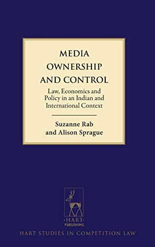 Media Ownership and Control Law, Economics and Policy in an Indian and Internat [Hardcover]