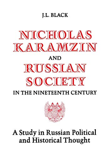 Nicholas Karamzin And Russian Society In The Nineteenth Century A Study In Russ [Paperback]