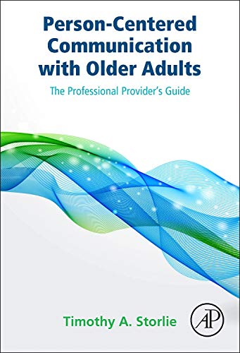 Person-Centered Communication with Older Adults The Professional Provider's Gui [Hardcover]