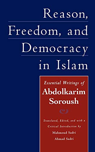 Reason, Freedom, and Democracy in Islam Essential Writings of Abdolkarim Sorous [Hardcover]