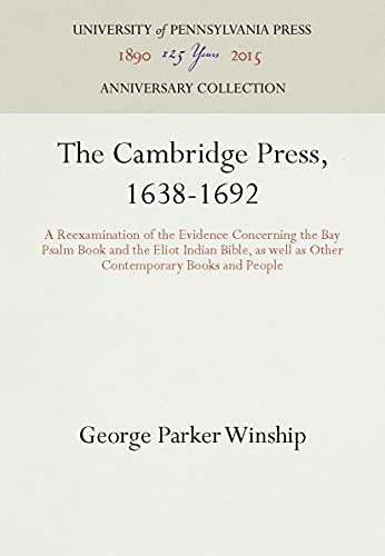The Cambridge Press, 1638-1692 A Reexamination of the Evidence Concerning the B [Hardcover]