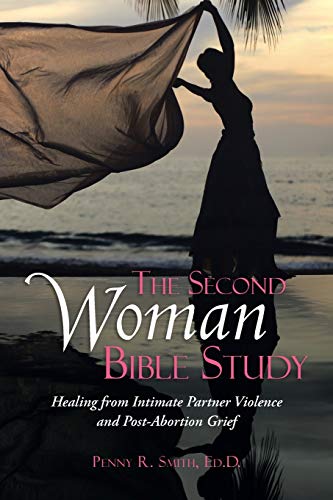 The Second Woman Bible Study Healing From Intimate Partner Violence And Post-Ab [Paperback]