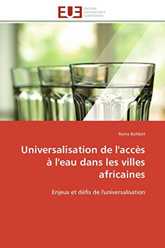 Universalisation De L'accs  L'eau Dans Les Villes Africaines Enjeux Et Dfis  [Paperback]