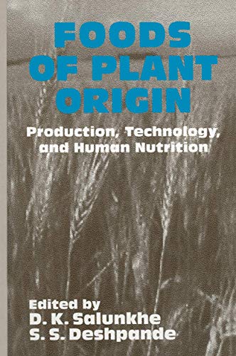 Foods of Plant Origin Production, Technology, and Human Nutrition [Paperback]