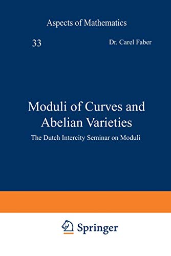 Moduli of Curves and Abelian Varieties The Dutch Intercity Seminar on Moduli [Paperback]