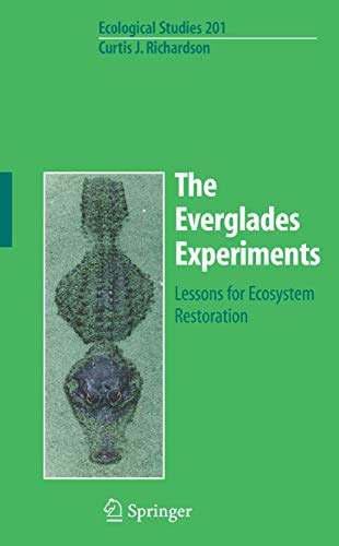 The Everglades Experiments Lessons for Ecosystem Restoration [Hardcover]