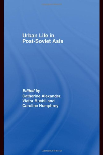 Urban Life in Post-Soviet Asia [Hardcover]