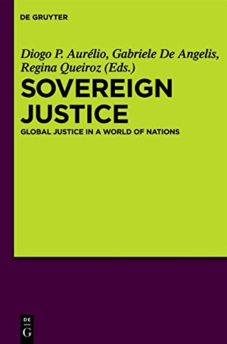 Sovereign Justice  Global Justice in a World of Nations [Hardcover]