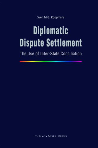 Diplomatic Dispute Settlement The Use of Inter-State Conciliation [Hardcover]