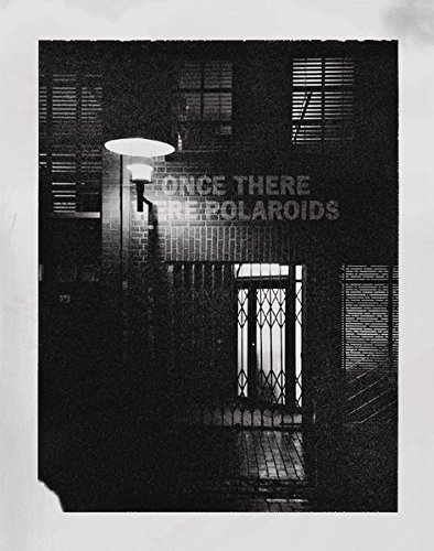 Jonas Wettre Once There Were Polaroids [Hardcover]