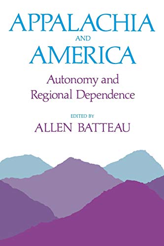 Appalachia And America Autonomy And Regional Dependence [Paperback]