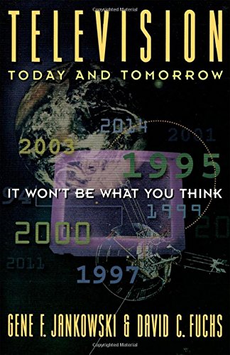 Television Today and Tomorrow It Won't Be What You Think [Paperback]