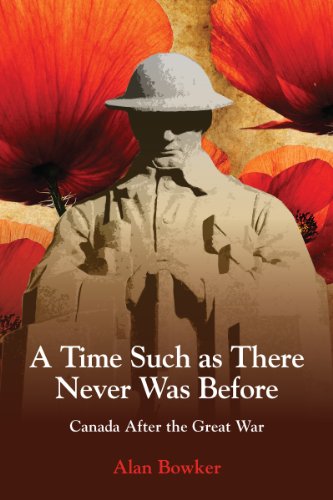 A Time Such as There Never Was Before Canada After the Great War [Paperback]