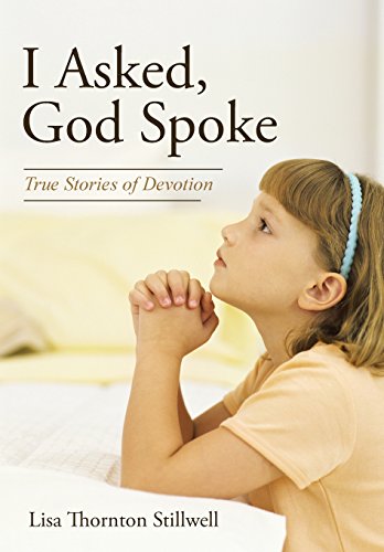 I Asked, God Spoke True Stories Of Devotion [Hardcover]