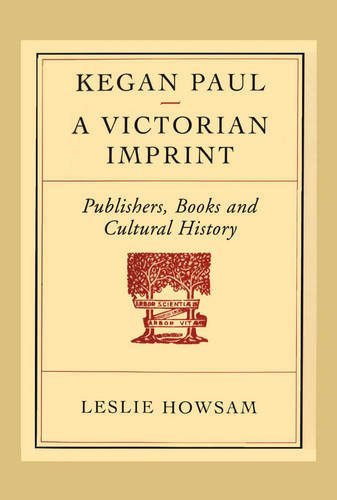 Kegan Paul - A Victorian Imprint Publishers, Books, And Cultural History [Paperback]
