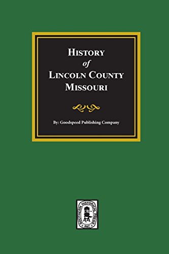 Lincoln County, Missouri, History Of [Paperback]