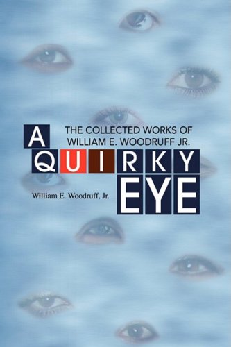 Quirky Eye  The Collected Works of William E. Woodruff Jr [Hardcover]