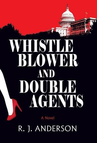 Whistle Blower And Double Agents, A Novel [Hardcover]