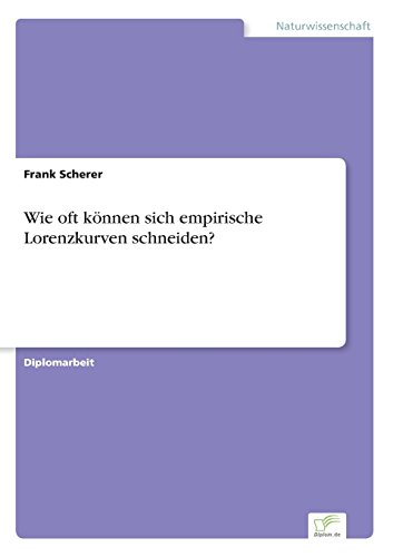 Wie Oft Konnen Sich Empirische Lorenzkurven Schneiden [Paperback]