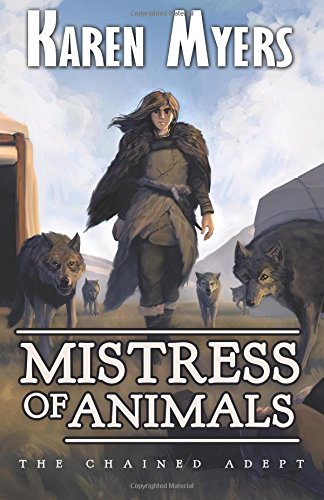 Mistress Of Animals (the Chained Adept) (volume 2) [Paperback]