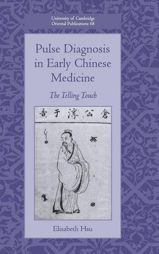 Pulse Diagnosis in Early Chinese Medicine The Telling Touch [Hardcover]
