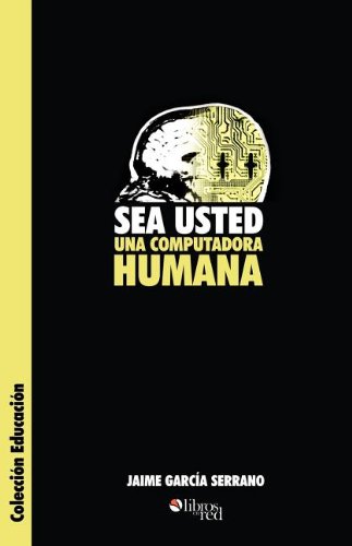 Sea Usted Una Computadora Humana (spanish Edition) [Paperback]