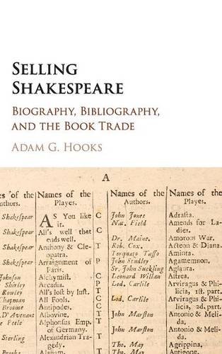 Selling Shakespeare Biography, Bibliography, and the Book Trade [Hardcover]