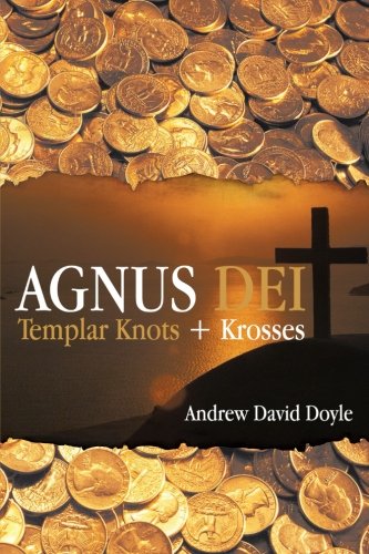 Agnus Dei  Templar Knots + Krosses [Paperback]