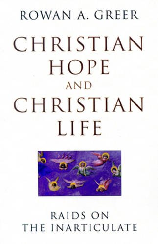 Christian Hope and Christian Life Raids on the Inarticulate [Paperback]