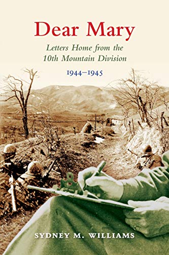 Dear Mary Letters Home from the 10th Mountain Division (19441945) [Paperback]