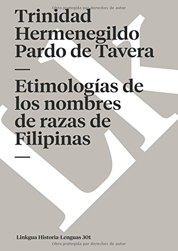 Etimolog&237as de los nombres de razas de Filipinas [Paperback]