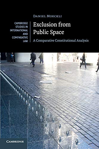 Exclusion from Public Space A Comparative Constitutional Analysis [Paperback]