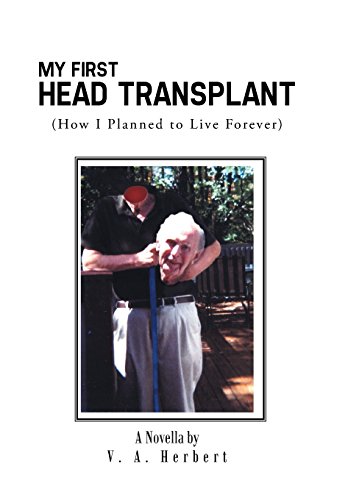 My First Head Transplant  (How I Planned to Live Forever) [Hardcover]