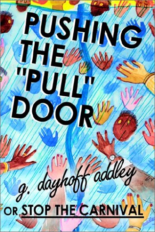 Pushing the Pull Door or Stop the Carnival [Hardcover]