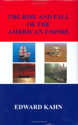 Rise and Fall of the American Empire [Hardcover]