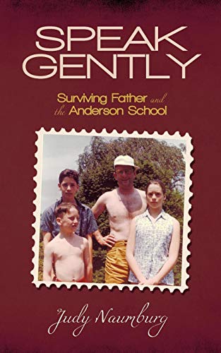 Speak Gently  Surviving Father and the Anderson School [Paperback]