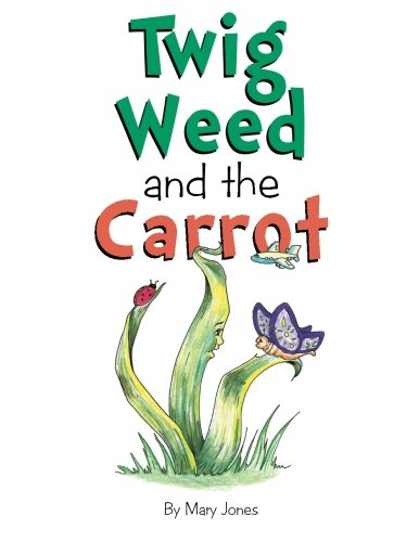 Twig Weed And The Carrot [Paperback]