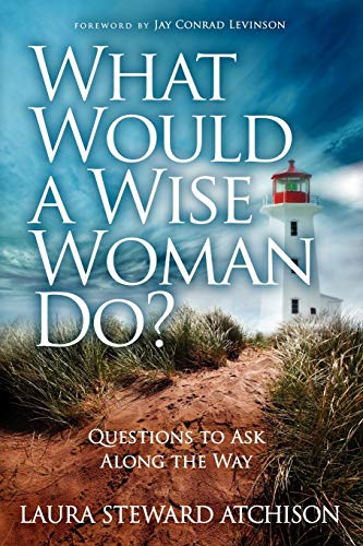What Would a Wise Woman Do Questions to Ask Along the Way [Paperback]