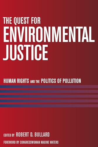 The Quest for Environmental Justice Human Rights and the Politics of Pollution [Paperback]