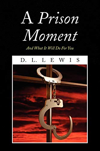 prison Moment  And What It Will Do for You [Paperback]