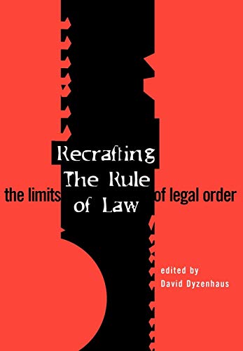 Recrafting the Rule of Law The Limits of Legal Order [Hardcover]