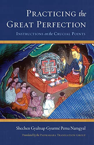 Practicing the Great Perfection Instructions on the Crucial Points [Hardcover]