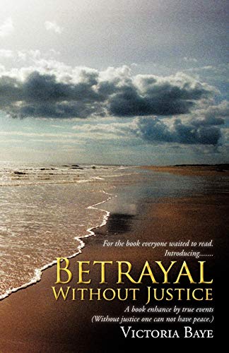 Betrayal Without Justice [Paperback]
