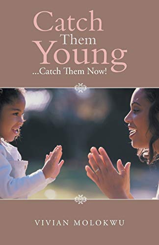 Catch Them Young ...Catch Them Now [Paperback]